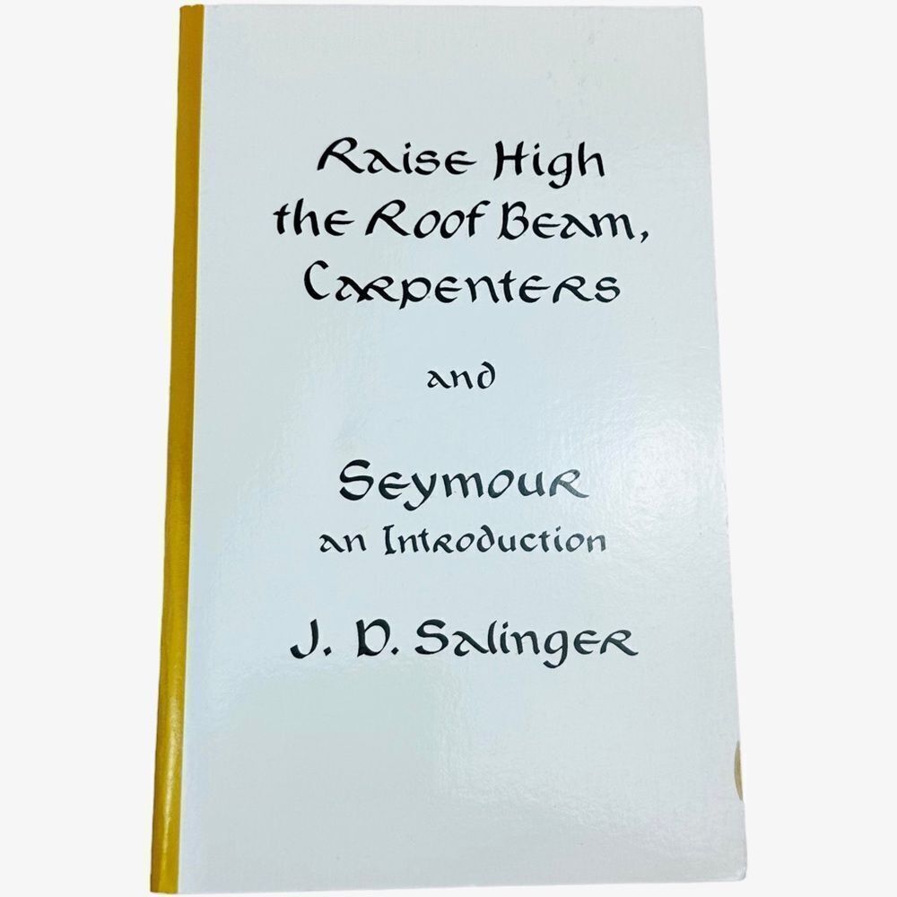 Raise High the Roof Beam, Carpenters and Seymour: Introduction J. D. Salinger